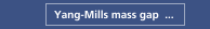 The Yang-Mills mass gap  ...